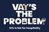 VATs the problem hospitality campaign image